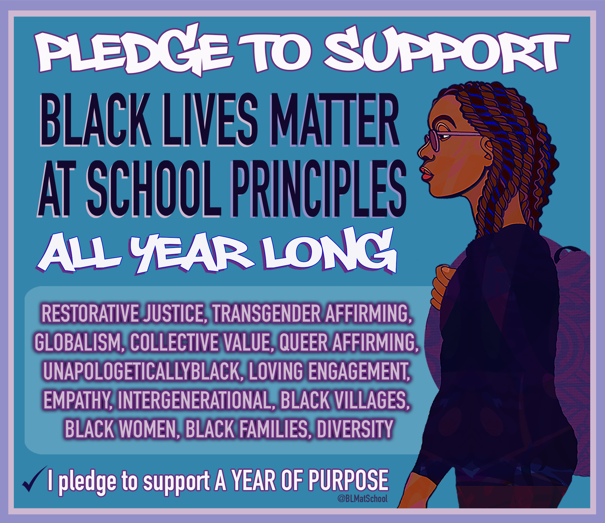 Black Lives Matter Year of Purpose with thirteen principles and image of a black student wearing glasses with brown and blue twists their hair and a purple backpack.